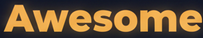 Awesome